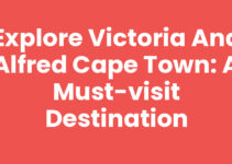 Explore Victoria And Alfred Cape Town: A Must-Visit Destination