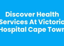 Discover Health Services at Victoria Hospital Cape Town