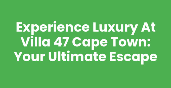 Luxurious Villa 47 Cape Town with scenic views