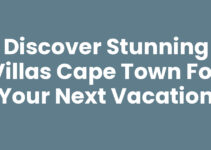 Discover Stunning Villas Cape Town for Your Next Vacation