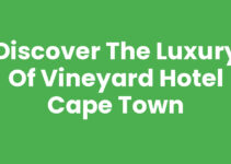 Discover the Luxury of Vineyard Hotel Cape Town