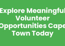 Explore Meaningful Volunteer Opportunities Cape Town Today