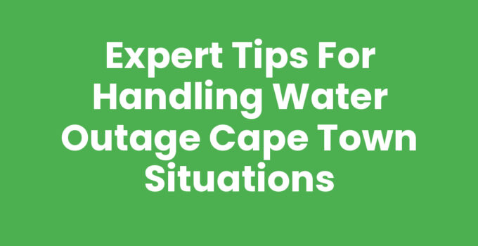 Water Outage Cape Town: Tips for Managing Water Shortages