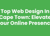 Top Web Design In Cape Town: Elevate Your Online Presence