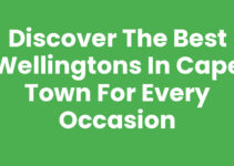 Discover the Best Wellingtons in Cape Town for Every Occasion