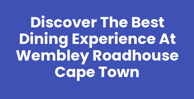 Delicious food served at Wembley Roadhouse Cape Town