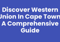 Discover Western Union In Cape Town: A Comprehensive Guide