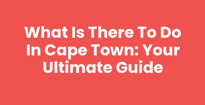 What Is There To Do In Cape Town: Scenic view of Table Mountain