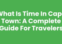 What Is Time In Cape Town: A Complete Guide for Travelers