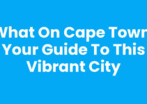 What On Cape Town: Your Guide to This Vibrant City