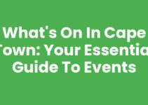 What’s On In Cape Town: Your Essential Guide to Events