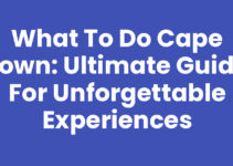 What To Do Cape Town: Ultimate Guide for Unforgettable Experiences