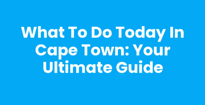 What To Do Today In Cape Town - Scenic view of Cape Town attractions