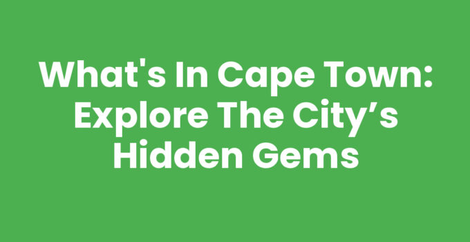 Discover what's in Cape Town: stunning landscapes and urban adventures.