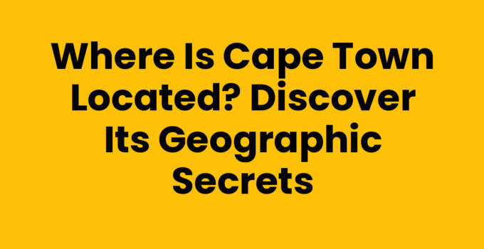 Map showing Where Is Cape Town Located in South Africa