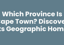 Which Province Is Cape Town? Discover Its Geographic Home