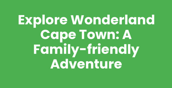 Family enjoying attractions at Wonderland Cape Town