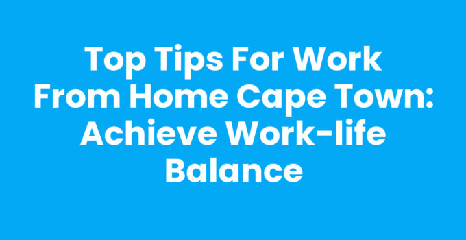 Work From Home Cape Town - Ideal Home Office Setup