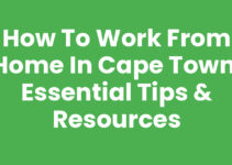 How to Work From Home In Cape Town: Essential Tips & Resources