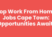 Top Work From Home Jobs Cape Town: Opportunities Await!