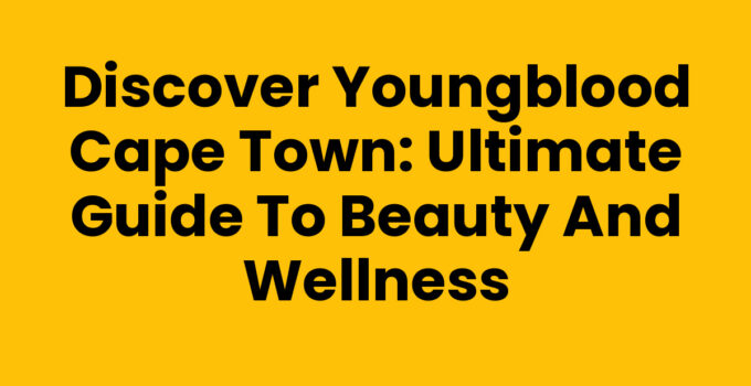 Youngblood Cape Town beauty and wellness treatments