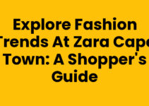 Explore Fashion Trends at Zara Cape Town: A Shopper’s Guide
